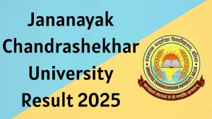 Jananayak Chandrashekhar University Result 2025 Released at jncu.in Direct Link to Download 2nd and 4th Semester Result