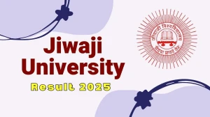 Jiwaji University Result 2025 Released at univindia.com Direct Link to Download 8th Sem Result