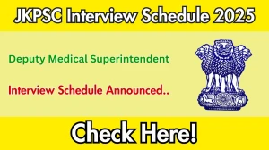 JKPSC Deputy Medical Superintendent Interview Schedule 2025 Released Check Date Details at jkpsc.nic.in JKPSC Deputy Medical Superintendent Interview Schedule 2025 Released Check Date Details at jkpsc.nic.in