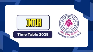 JNTUH Time Table 2025 Announced @ jntuh.ac.in Details Here