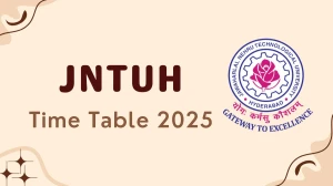 JNTUH Time Table 2025 Out @ jntuh.ac.in Details Here