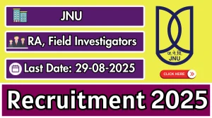 JNU Recruitment 2025 - Apply Offline for 02 Research Assistant, Field Investigators Posts