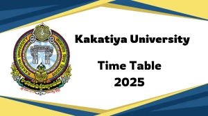 Kakatiya University Time Table 2025 Announced @ kuexams.org Details Here