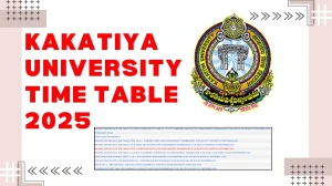 Kakatiya University Time Table 2025 Announced @ kuexams.org Details Here