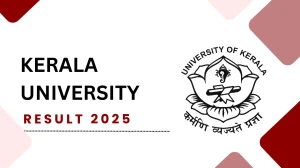 Kerala University Result 2025 Out at keralauniversity.ac.in Direct Link to Download 1st, 6th Sem Result