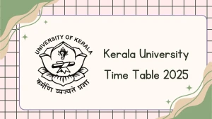 Kerala University Time Table 2025 Announced @ keralauniversity.ac.in Details Here Kerala University Time Table 2025 Announced @ keralauniversity.ac.in Details Here