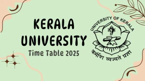 Kerala University Time Table 2025 Announced @ keralauniversity.ac.in Details Here Kerala University Time Table 2025 Announced @ keralauniversity.ac.in Details Here