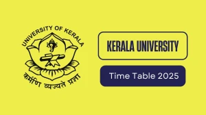 Kerala University Time Table 2025 Out @ keralauniversity.ac.in Details Here