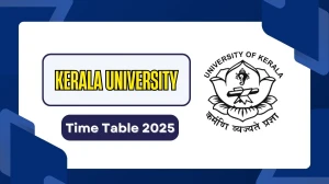 Kerala University Time Table 2025 Out @ keralauniversity.ac.in Details Here