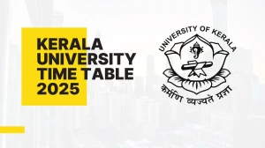 Kerala University Time Table 2025 Out @ keralauniversity.ac.in Details Here