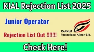 KIAL Junior Operator Rejection List 2025 Released – Check at kannurairport.aero
