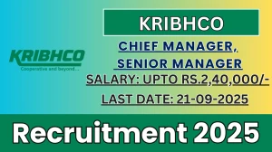KRIBHCO Recruitment 2025 - Apply Online for 03 Chief Manager, Senior Manager Posts by Sep 21
