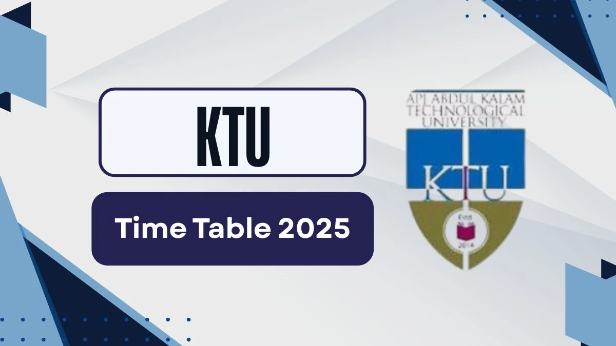 KTU Time Table 2025 Announced @ ktu.edu.in Details Here