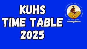 KUHS Time Table 2025 Announced For B.Sc, BUMS and M.Sc @ kuhs.ac.in Details Here