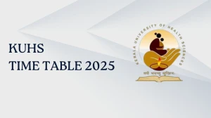 KUHS Time Table 2025 Out @ kuhs.ac.in Details Here KUHS Time Table 2025 Out @ kuhs.ac.in Details Here