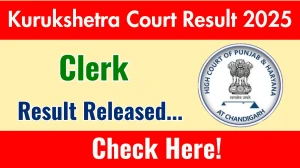 Kurukshetra Court Clerk Result 2025 Out at kurukshetra.dcourts.gov.in, Direct Link to Download Result PDF Here Kurukshetra Court Clerk Result 2025 Out at kurukshetra.dcourts.gov.in, Direct Link to Download Result PDF Here