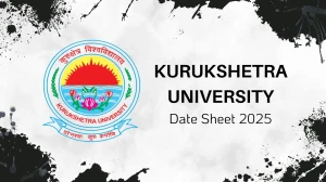 Kurukshetra University Date Sheet 2025 Announced @ kuk.ac.in Details Here Kurukshetra University Date Sheet 2025 Announced @ kuk.ac.in Details Here