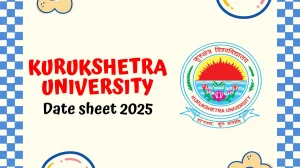 Kurukshetra University Date Sheet 2025 Out @ kuk.ac.in Details Here