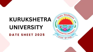Kurukshetra University Date Sheet 2025 Out @ kuk.ac.in Details Here