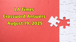 LA Times Crossword Answers 8/19/25