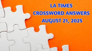LA Times Crossword Answers 8/21/25