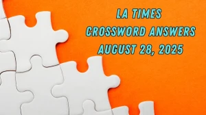 LA Times Crossword Answers 8/28/25