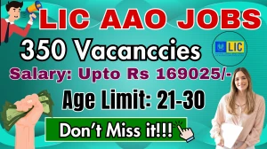 LIC AAO Recruitment 2025: How to Apply Online for 350 Assistant Administrative Officers Posts