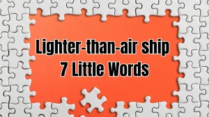 Lighter-than-air ship 7 Little Words 5 letters Answer