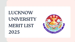 Lucknow University Merit List 2025 Released at lkouniv.ac.in Direct Link to Download UG Course Merit List