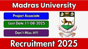 Madras University Project Associate I/ Project Associate II Recruitment 2025 - Apply Offline