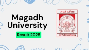 Magadh University Result 2025 Released at magadhuniversity.ac.in Direct Link to Download UG and PG Courses Result