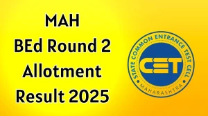 MAH BEd Round 2 Allotment Result 2025 Out at bedcap25.mahacet.org Direct Link to Download Result