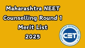 Maharashtra NEET Counselling Round 1 Merit List 2025 Out Today at cetcell.mahacet.org Direct Link to Download Merit List