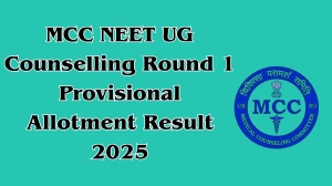 MCC NEET UG Counselling Round 1 Provisional Allotment Result 2025 Out at mcc.nic.in Direct Link to Download Result
