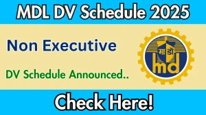 MDL Non Executive DV Schedule 2025: Check Document Verification Date @ mazagondock.in MDL Non Executive DV Schedule 2025: Check Document Verification Date @ mazagondock.in