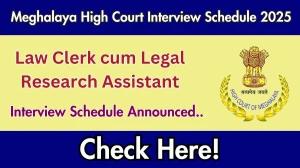 Meghalaya High Court Law Clerk cum Legal Research Assistant Interview Schedule 2025 Released Check Date Details at meghalayahighcourt.nic.in Meghalaya High Court Law Clerk cum Legal Research Assistant Interview Schedule 2025 Released Check Date Details at meghalayahighcourt.nic.in