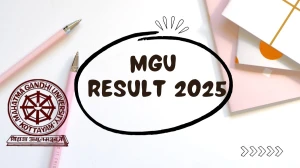 MGU Result 2025 Out at dsdc.mgu.ac.in Direct Link to Download 5th, 10th Sem Result