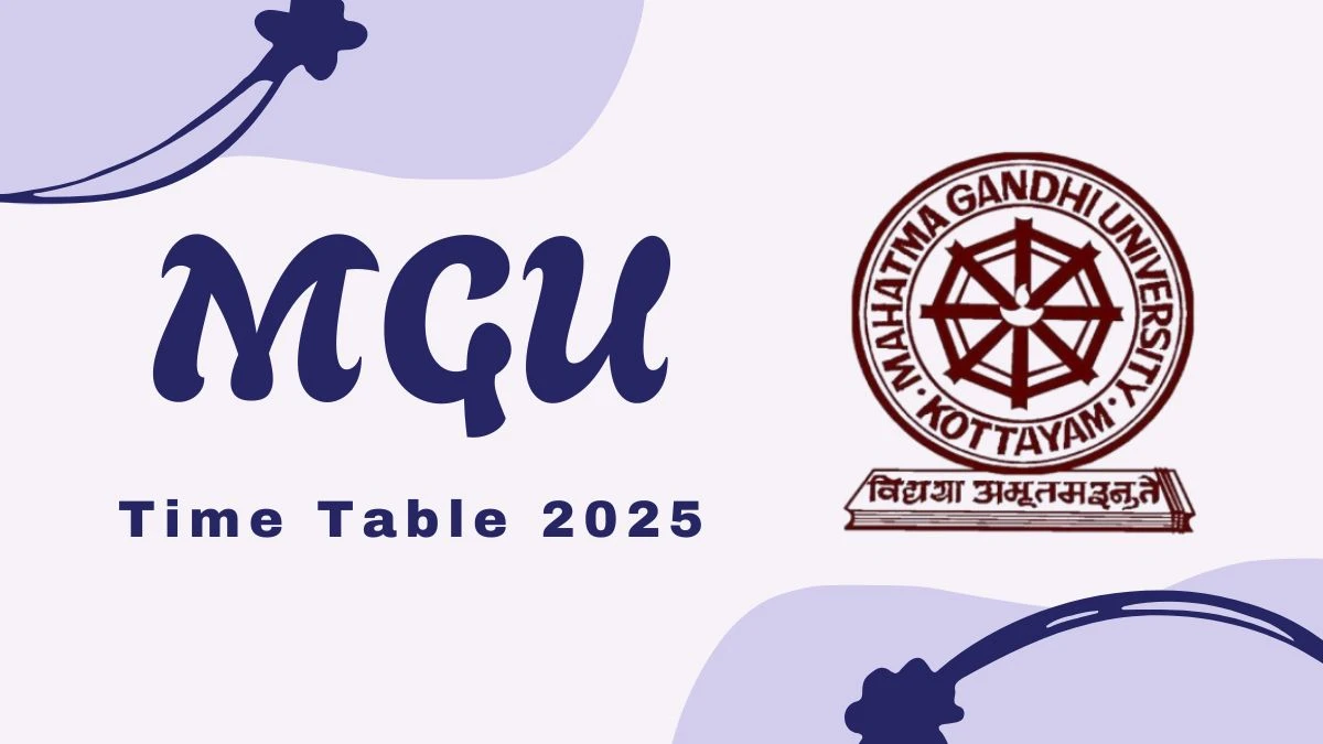 MGU Time Table 2025 Declared @ mgu.ac.in Details Here
