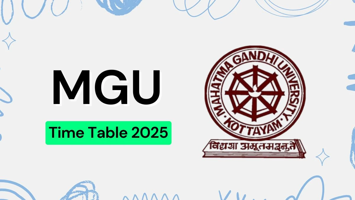 MGU Time Table 2025 Announced @ mgu.ac.in Details Here