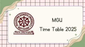 MGU Time Table 2025 Out @ mgu.ac.in Details Here