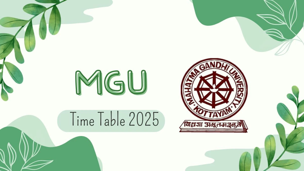 MGU Time Table 2025 Out @ mgu.ac.in Details Here