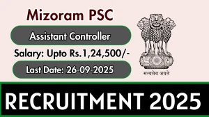 Mizoram PSC Assistant Controller Recruitment 2025 - Apply Online by Sep 26