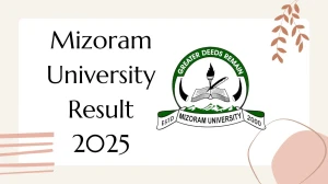 Mizoram University Result 2025 Released at mzu.edu.in Direct Link to Download Third Professional Part-II Result