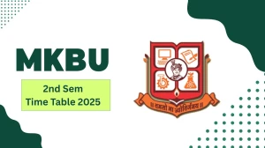 MKBU 2nd Sem Time Table 2025 Announced @ mkbhavuni.edu.in Details Here