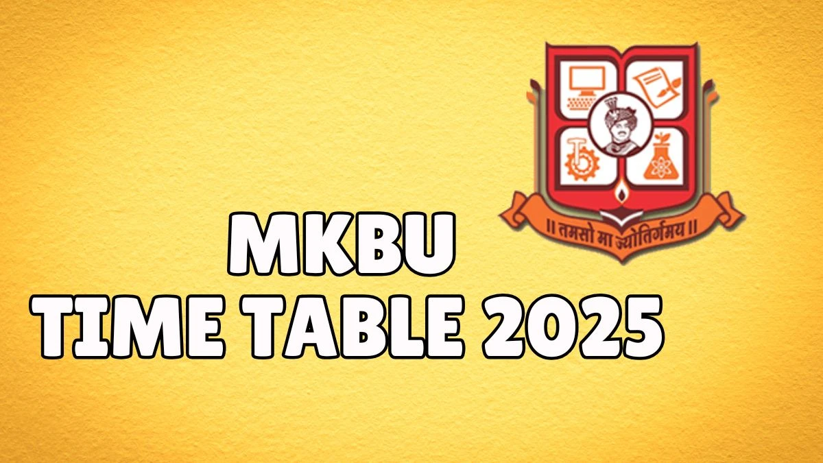 MKBU Time Table 2025 Announced @ mkbhavuni.edu.in Details Here