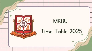 MKBU Time Table 2025 Out @ mkbhavuni.edu.in Details Here