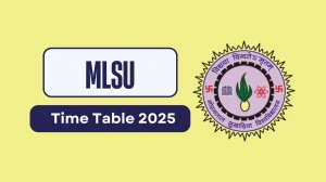 MLSU Time Table 2025 Announced @ mlsu.ac.in Details Here