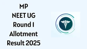 MP NEET UG Round 1 Allotment Result 2025 Out at dme.mponline.gov.in Direct Link to Download Result