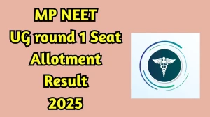 MP NEET UG round 1 Seat Allotment Result 2025 Out Today at dme.mponline.gov.in Direct Link to Download Result