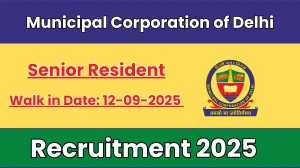Municipal Corporation of Delhi Senior Resident Recruitment 2025 – Walk in